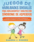Juegos de habilidades sociales para adolescentes y adultos con síndrome de Asperger. 50 juegos y dinámicas para trabajar en las relaciones, la comunic - Paperback