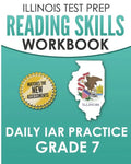 ILLINOIS TEST PREP Reading Skills Workbook Daily IAR Practice Grade 7: Preparation for the Illinois Assessment of Readiness ELA/Literacy Tests - Paperback