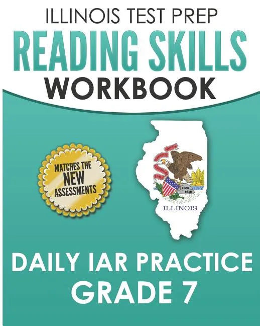 ILLINOIS TEST PREP Reading Skills Workbook Daily IAR Practice Grade 7: Preparation for the Illinois Assessment of Readiness ELA/Literacy Tests - Paperback