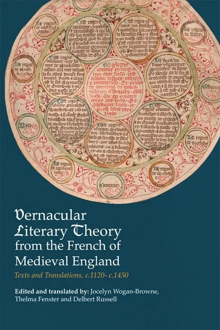 Vernacular Literary Theory from the French of Medieval England: Texts and Translations, C.1120-C.1450 - Paperback