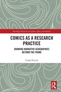 Comics as a Research Practice: Drawing Narrative Geographies Beyond the Frame - Paperback