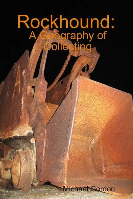 Rockhound: A Geography of Collecting - Paperback