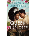 Queen Charlotte: Before the Bridgertons Came the Love Story That Changed the Ton... - Paperback