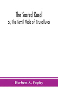 The Sacred Kural; or, The Tamil Veda of Tiruvalluvar - Paperback