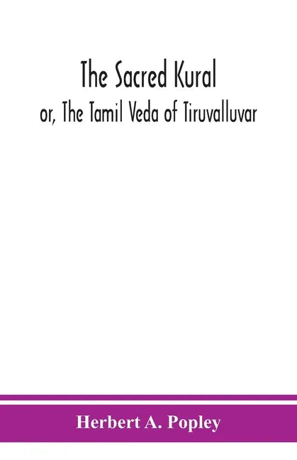 The Sacred Kural; or, The Tamil Veda of Tiruvalluvar - Paperback