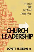 Church Leadership: Vision, Team, Culture, Integrity, Revised Edition - Paperback