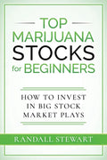 Top Marijuana Stocks for Beginners: How to Invest in Big Stock Market Plays - Paperback