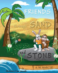 FRIENDS through SAND and STONE: Children's Picture Book On The Value Of Forgiveness And Friendship - Paperback