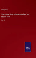 The Journal of the Indian Archipelago and Eastern Asia: Vol. III - Hardcover