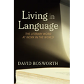 Living in Language: The Literary Word at Work in the World - Paperback