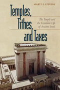 Temples, Tithes, and Taxes: The Temple and the Economic Life of Ancient Israel - Paperback