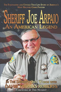 Sheriff Joe Arpaio: An American Legend - Paperback