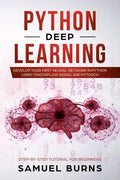 Python Deep learning: Develop your first Neural Network in Python Using TensorFlow, Keras, and PyTorch - Paperback