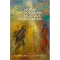 Moral Fictionalism and Religious Fictionalism - Hardcover