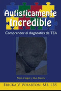 Autisticamente Incredible: Comprender el diagnostics de - Paperback