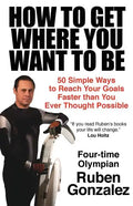 How to Get Where You Want to Be - Paperback