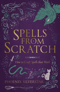 Spells from Scratch: How to Craft Spells That Work - Paperback