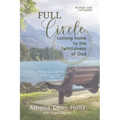 Full Circle: Coming Home to the Faithfulness of God - Paperback