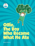 Ollie, The Boy Who Became What He Ate: Ollie Storybook - Paperback