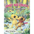 Doggy and Scruffy Go to the Creek - Hardcover