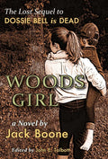 Woods Girl: The Lost Sequel to Dossie Bell is Dead - Hardcover