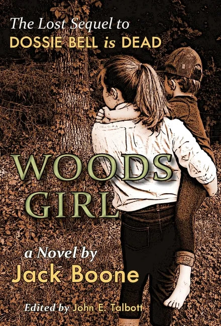 Woods Girl: The Lost Sequel to Dossie Bell is Dead - Hardcover