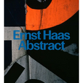 Ernst Haas: Abstract - Hardcover