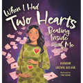When I Had Two Hearts Beating Inside of Me: A Love Letter to My Baby - Hardcover
