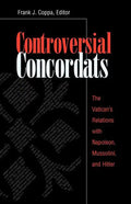 Controversial Concordats: The Vatican's Relations with Napoleon, Mussolini, and Hitler - Paperback