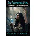 The Alexandria Code: An Isabella Carter Adventure - Paperback