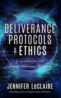 Deliverance Protocols & Ethics: A Handbook for Accurate Deliverance Operations - Paperback
