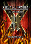 A Tropical Frontier: The Last Resort - Hardcover
