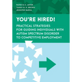 You're Hired!: Practical Strategies for Guiding Individuals with Autism Spectrum Disorder to Competitive Employment - Hardcover