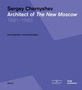 Sergey Chernyshev: Architect of the New Moscow - Paperback