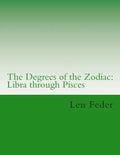 The Degrees of the Zodiac: Libra through Pisces - Paperback