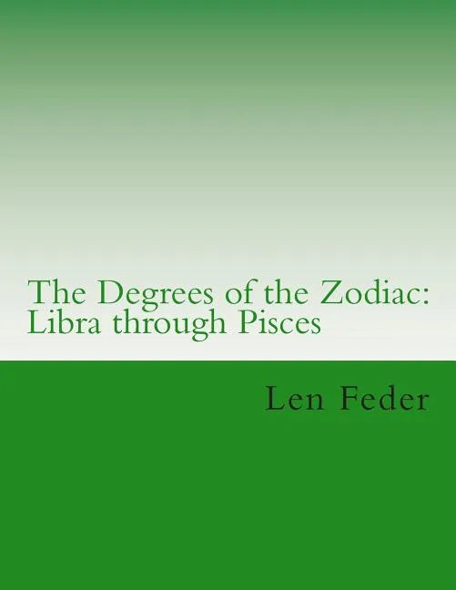The Degrees of the Zodiac: Libra through Pisces - Paperback