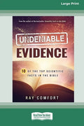 Undeniable Evidence: Ten of the Top Scientific Facts in the Bible (16pt Large Print Edition) - Paperback