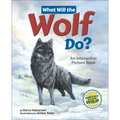 What Will the Wolf Do?: An Interactive Picture Book - Hardcover