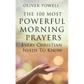 Prayer: The 100 Most Powerful Morning Prayers Every Christian Needs to Know - Paperback