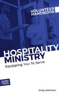 Hospitality Ministry Volunteer Handbook: Equipping You to Serve - Paperback