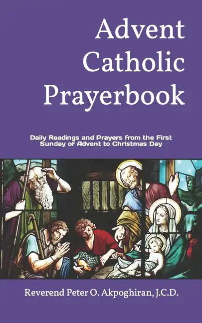 Advent Catholic Prayerbook: Daily Readings and Prayers from the First Sunday of Advent to Christmas Day - Paperback