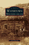Watertown: Wisconsin: 1836-1936 - Hardcover