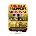 The New Prepper's Survival Bible: Your Ultimate Guide to Emergency Preparedness - Master Survival Skills, Stockpiling, Canning, Build Resilience, and - Paperback