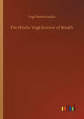 The Hindu-Yogi Science of Breath - Paperback