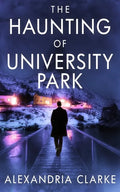 The Haunting of University Park - Paperback