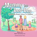Mommy Has a Boo-Boo: Explaining Breast Cancer to Children - Paperback