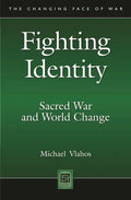 Fighting Identity: Sacred War and World Change - Paperback