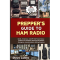 Prepper's Guide to Ham Radio: Bands, Antennas, and Off-Grid Power Setup - Guidance for Preppers Planning Self-Reliant Emergency Communications Durin - Paperback