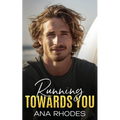 Running Towards You: A best friend's brother second chance romance - Paperback