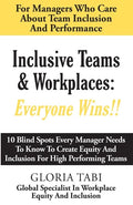 Inclusive Teams & Workplaces: Everyone Wins - Paperback